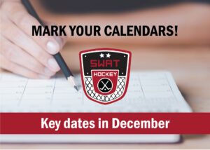 Key dates in December graphic for SWAT hockey